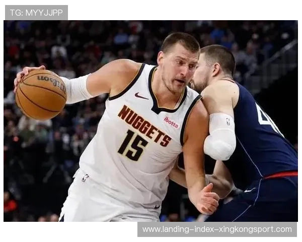 约基奇传球如诗,掘金终场稳住优势